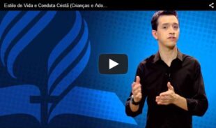 Estilo de Vida e Conduta Cristã da Igreja Adventista – Vídeo (Crianças e Adolescentes)